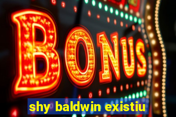 shy baldwin existiu